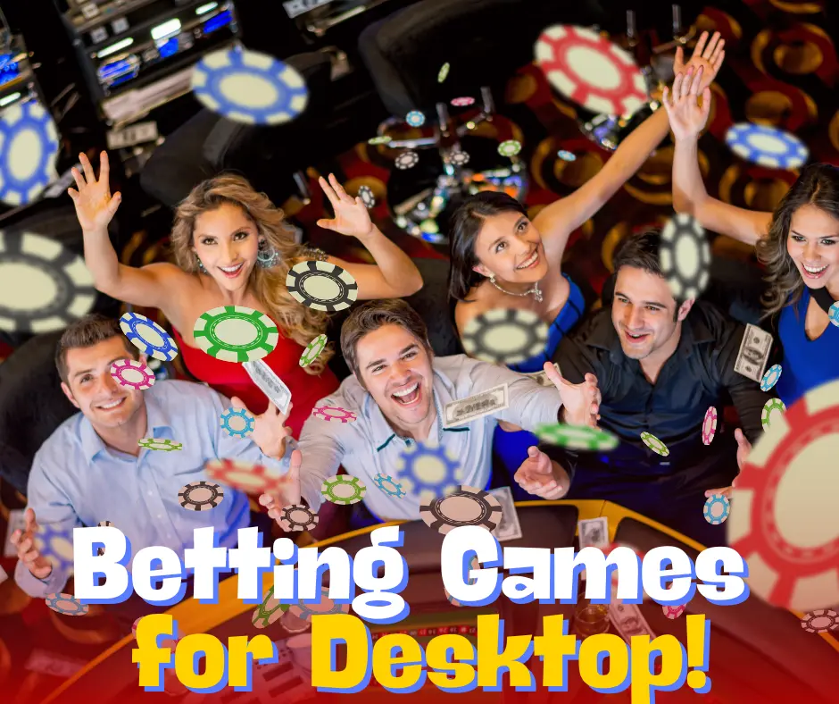 Betting Games for Desktop!