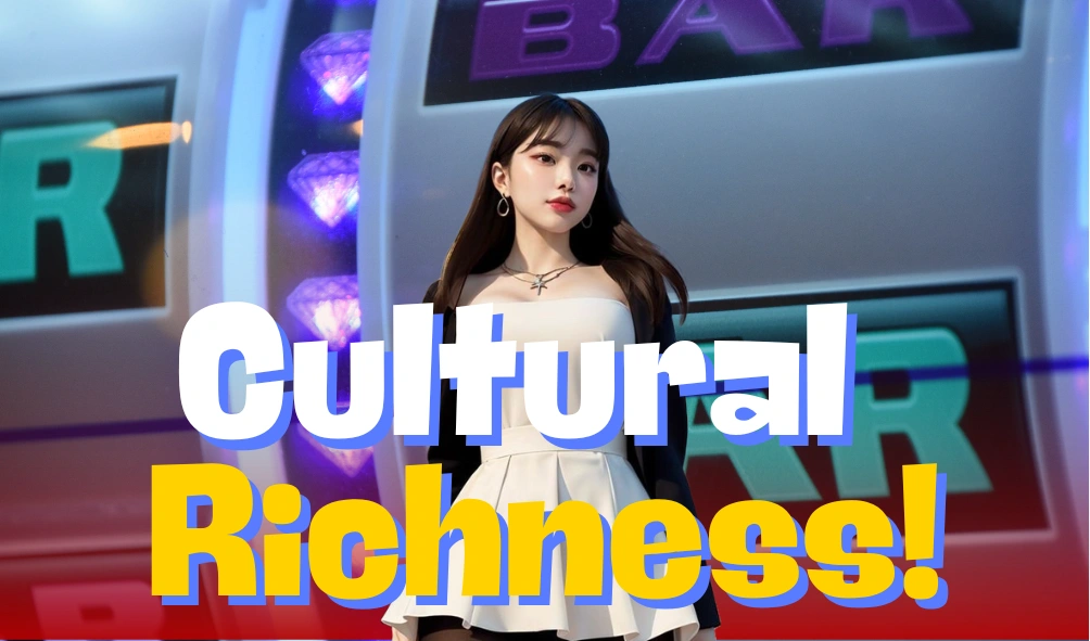 Cultural Richness!