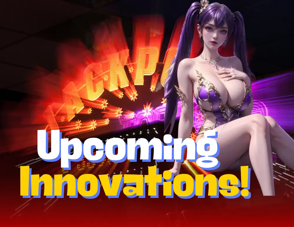 Upcoming Innovations!