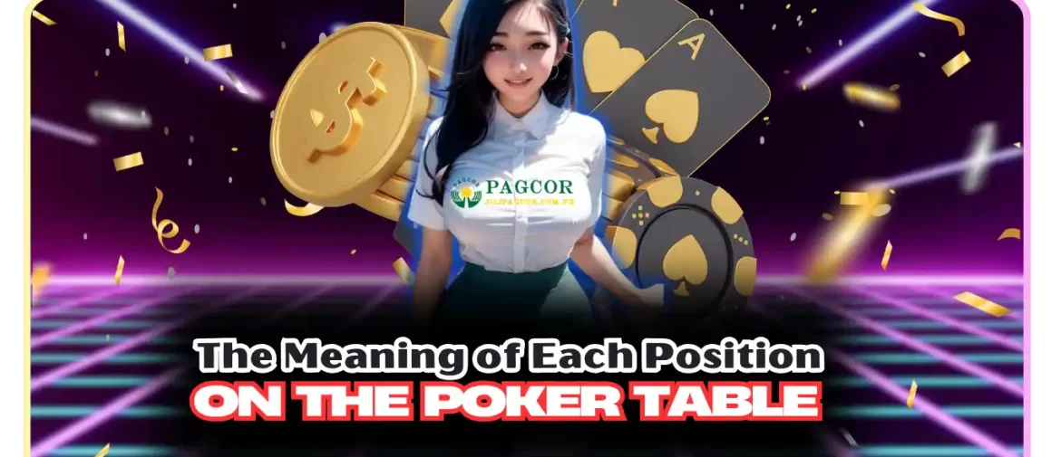 The Meaning of Each Position on the Poker Table